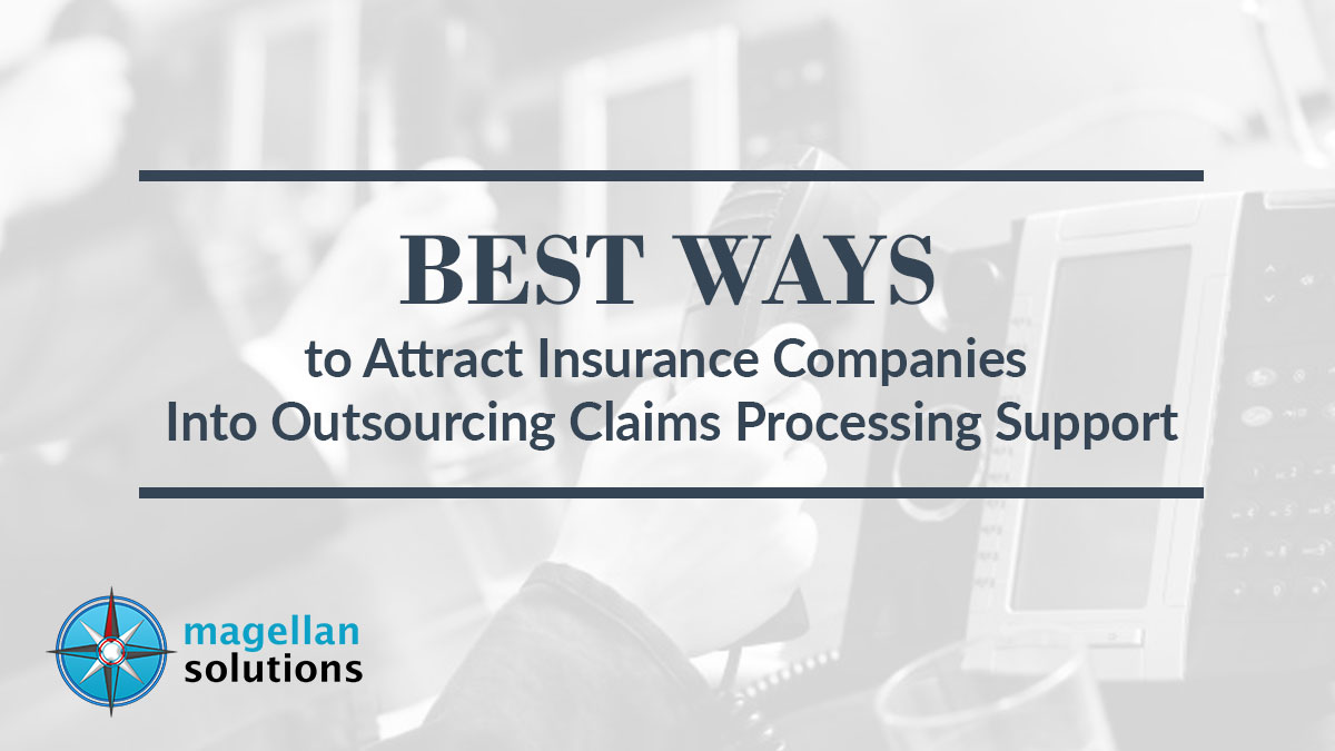 Best Ways to Attract Companies Into Insurance Claims Processing Support