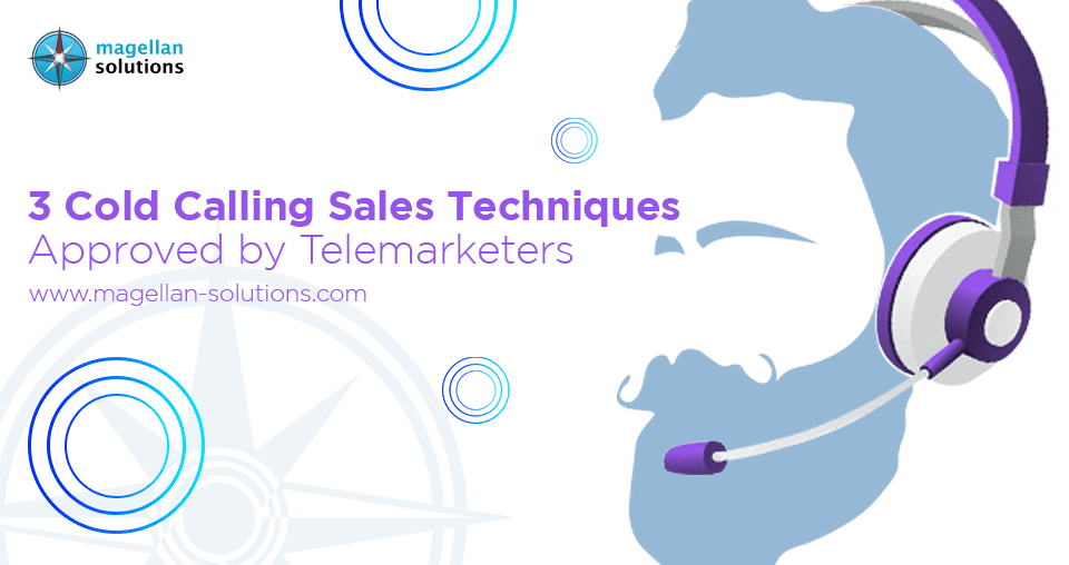 3 Cold Calling Sales Techniques Approved by Telemarketers
