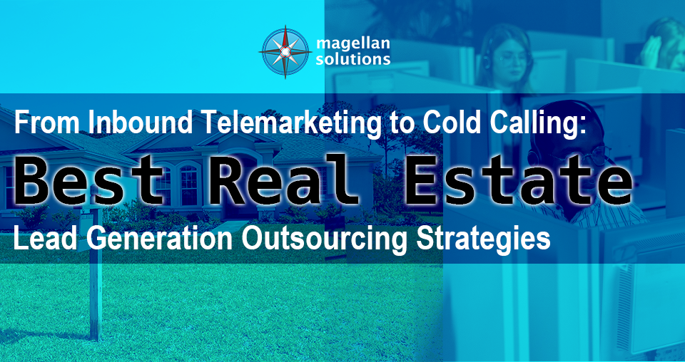A blog banner by Magellan Solutions titled From Inbound Telemarketing to Cold Calling: Best Real Estate Lead Generation Outsourcing Strategy