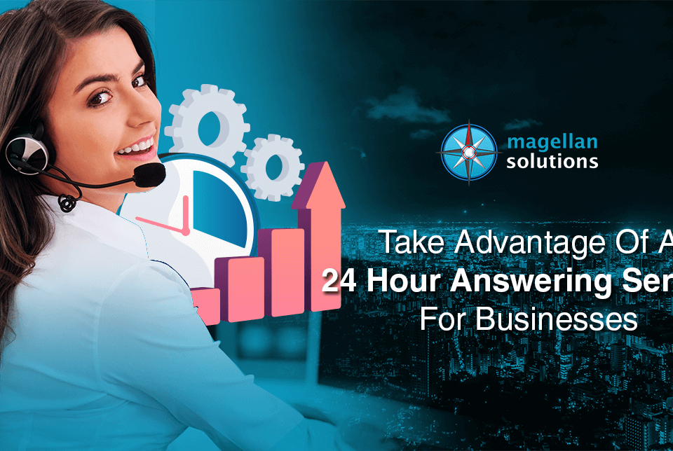 A blog banner by Magellan Solutions about Take Advanatge of a 24 hour answering service for business