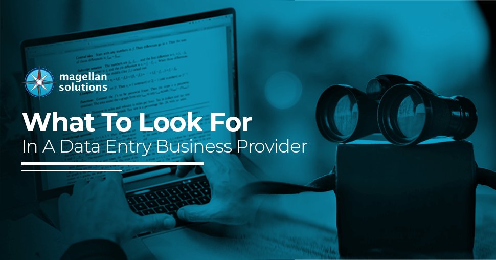 A blog banner by Magellan Solutions about What To look For In A Data Entry Business Provider