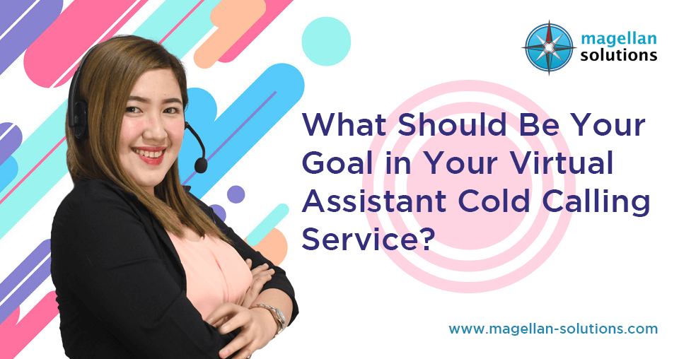 A blog banner by Magellan Solutions titled What Should Be Your Goal in Your Virtual Assistant Cold Calling Service?