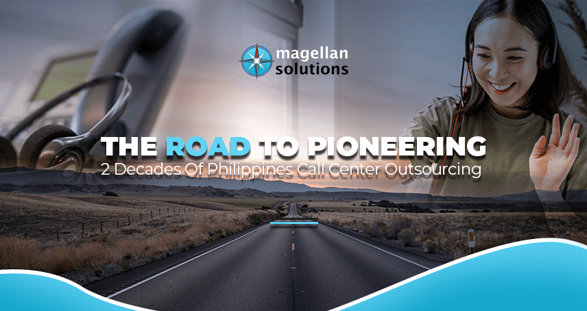 The Road To Pioneering 2 Decades Of Philippines Call Center Outsourcing
