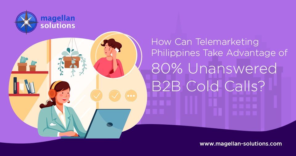 A blog banner by Magellan Solutions titled How Can Telemarketing Philippines Take Advantage of 80% Unanswered B2B Cold Calls?