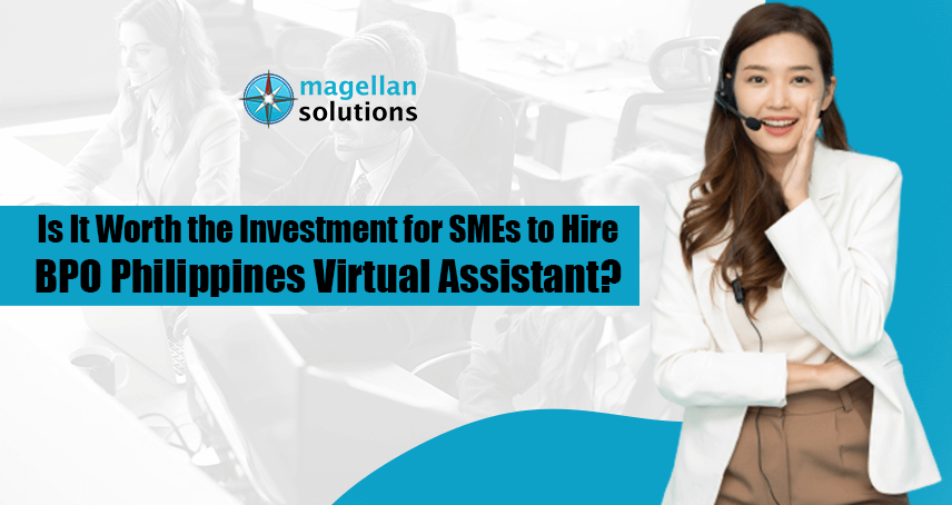 Magellan Solutions banner for is it worth the investment for SMEs to hire BPO Philippines virtual assistant?