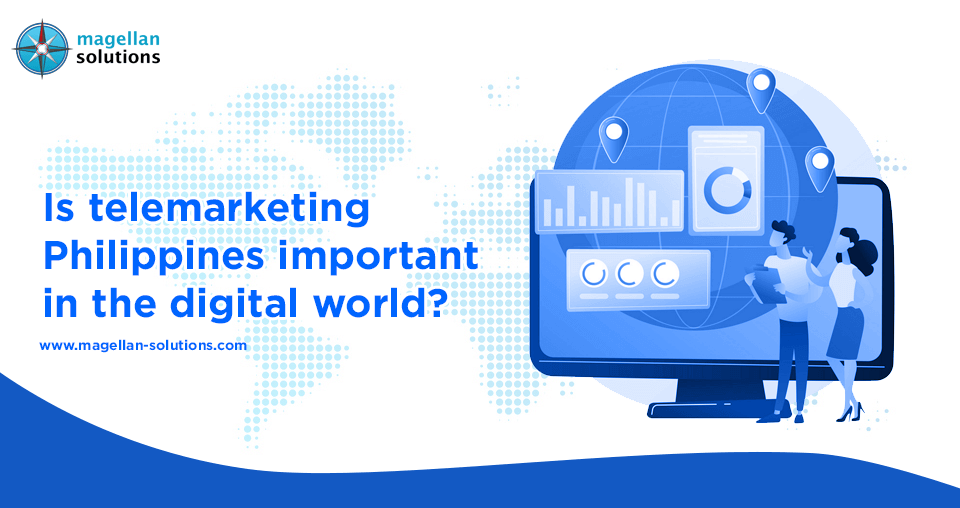Magellan Solutions banner for is telemarketing philippines important in the digital world?