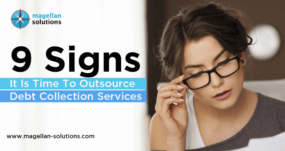 blog banner for 9 Signs It Is Time To Outsource Debt Collection Services