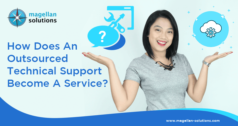 blog banner for How Does An Outsourced Technical Support Become A Service?