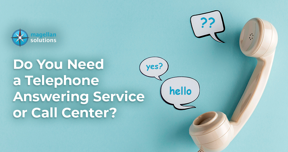 Do-You-Need-a-Telephone-Answering-Service-or-Call-Center banner