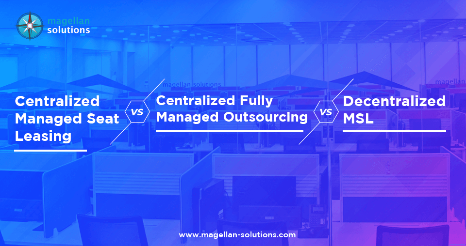 Centralized Managed Seat Leasing vs Centralized Fully Managed Outsourcing vs Decentralized MSL Banner